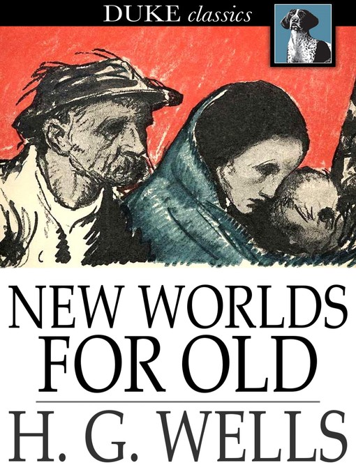 Title details for New Worlds for Old by H. G. Wells - Wait list